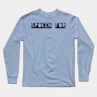 Spoken For Long Sleeve T-Shirt